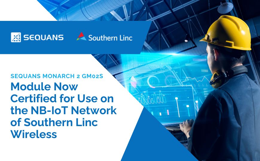 Sequans Monarch 2 GM02S Module Now Certified for Use on the NB-IoT Network of Southern Linc Wireless